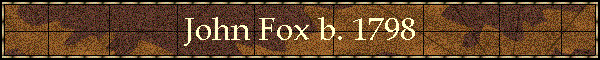 John Fox b. 1798