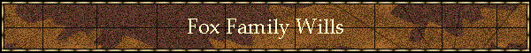 Fox Family Wills