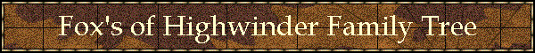 Fox's of Highwinder Family Tree