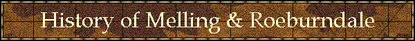 History of Melling & Roeburndale
